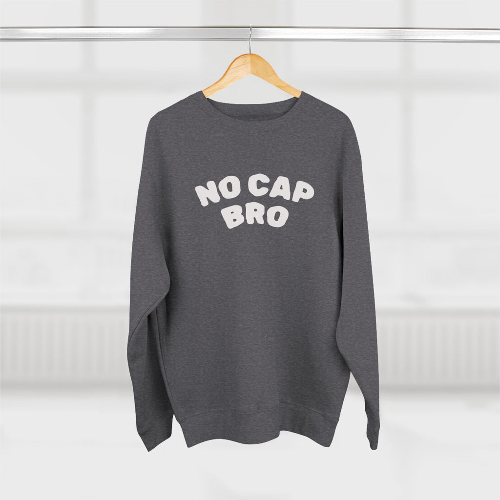 No Cap Bro Crewneck Sweatshirt