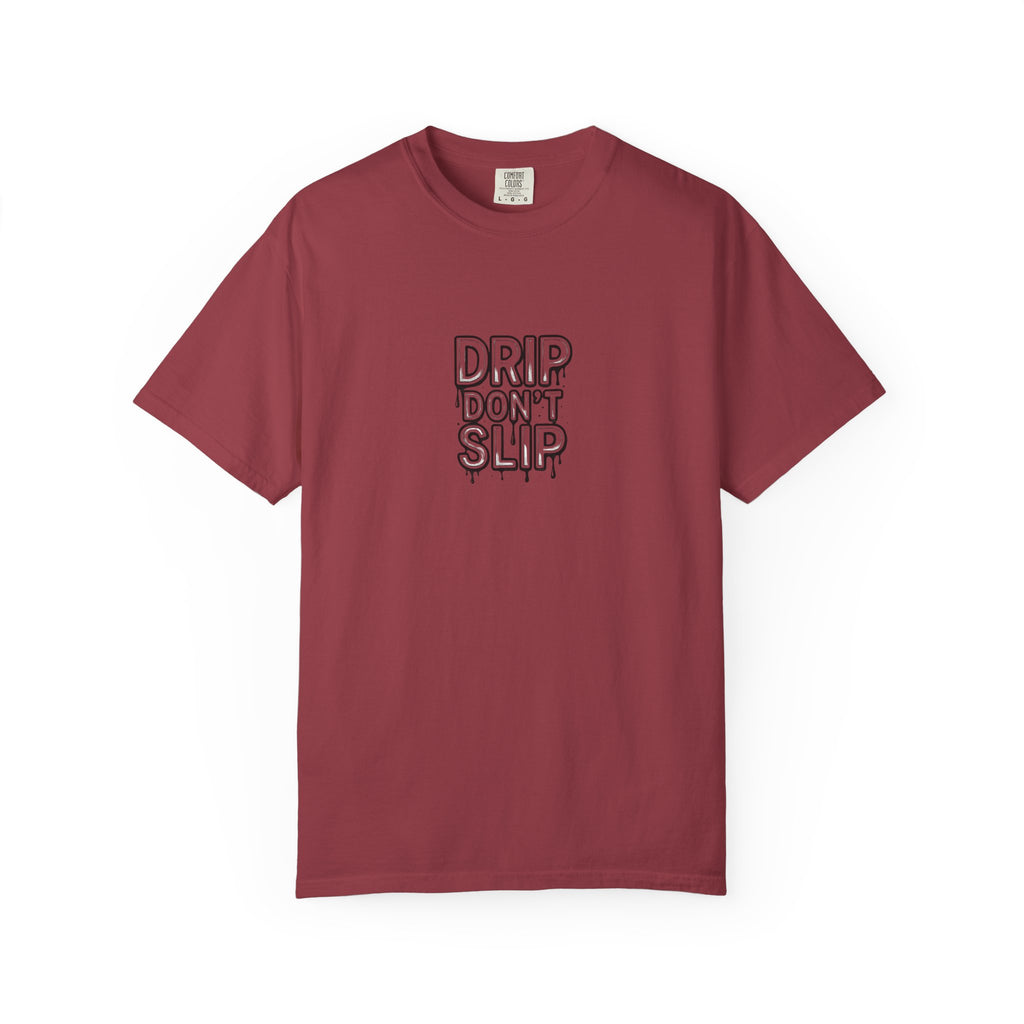 Drip Don't Slip Unisex T-Shirt