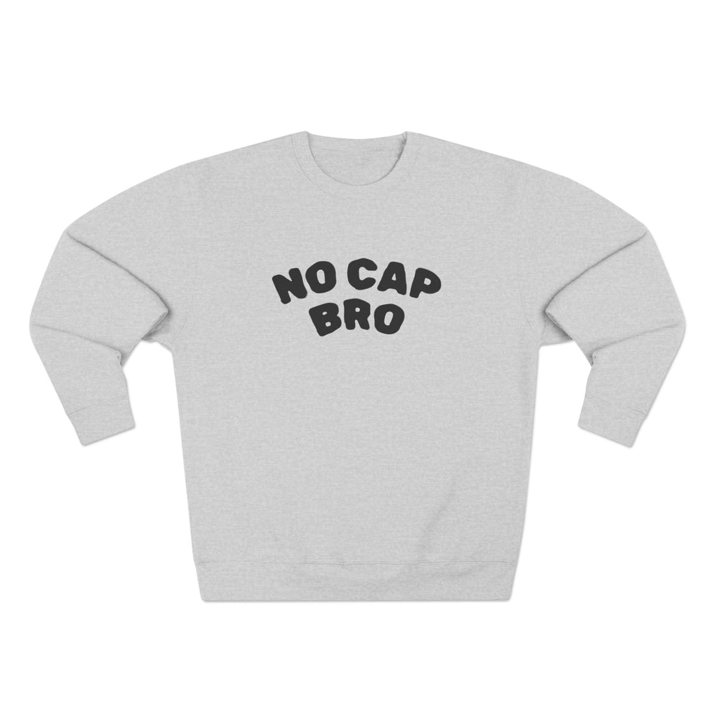 No Cap Bro Crewneck Sweatshirt