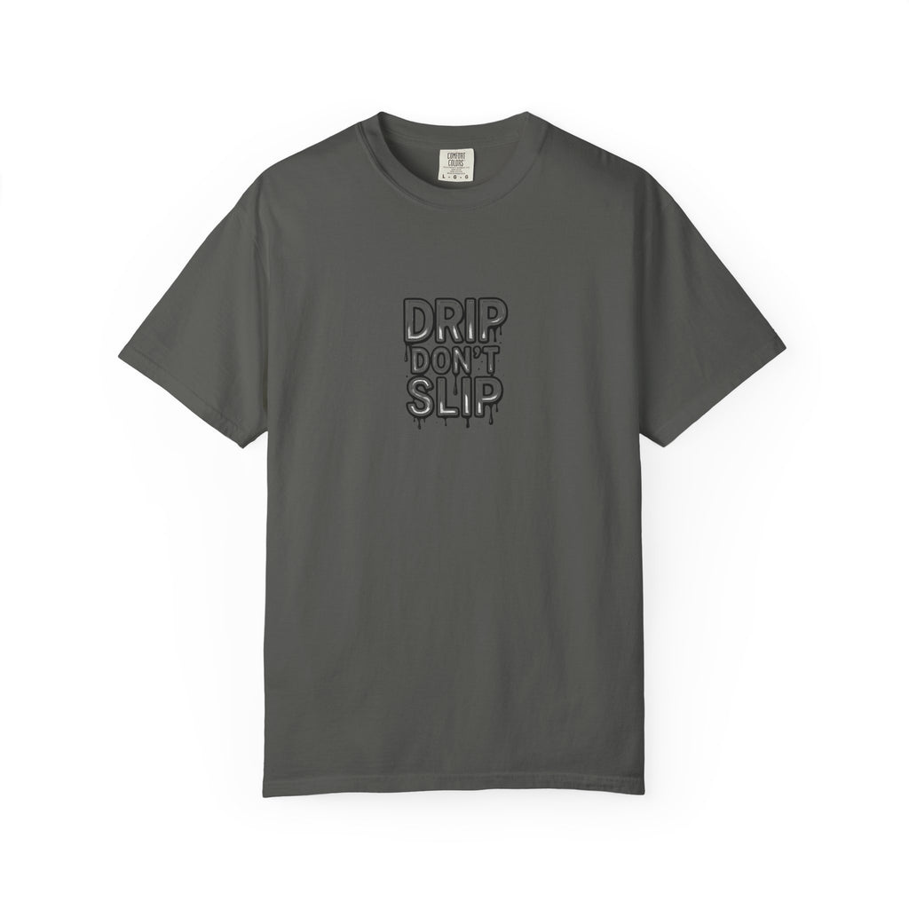 Drip Don't Slip Unisex T-Shirt
