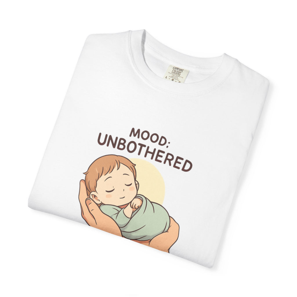 Mood: Unbothered T-Shirt