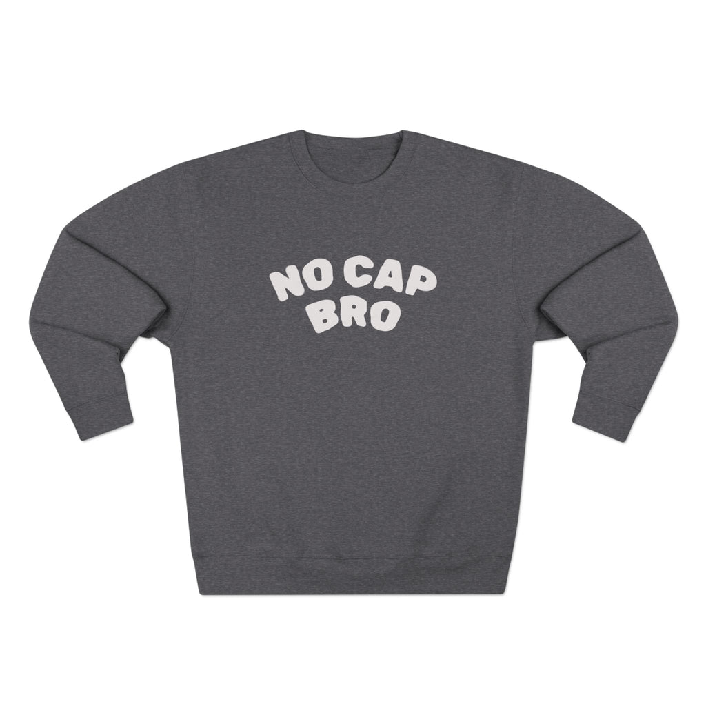 No Cap Bro Crewneck Sweatshirt