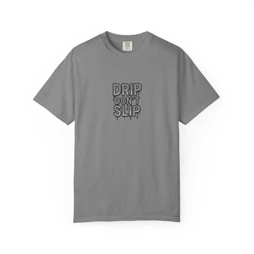 Drip Don't Slip Unisex T-Shirt
