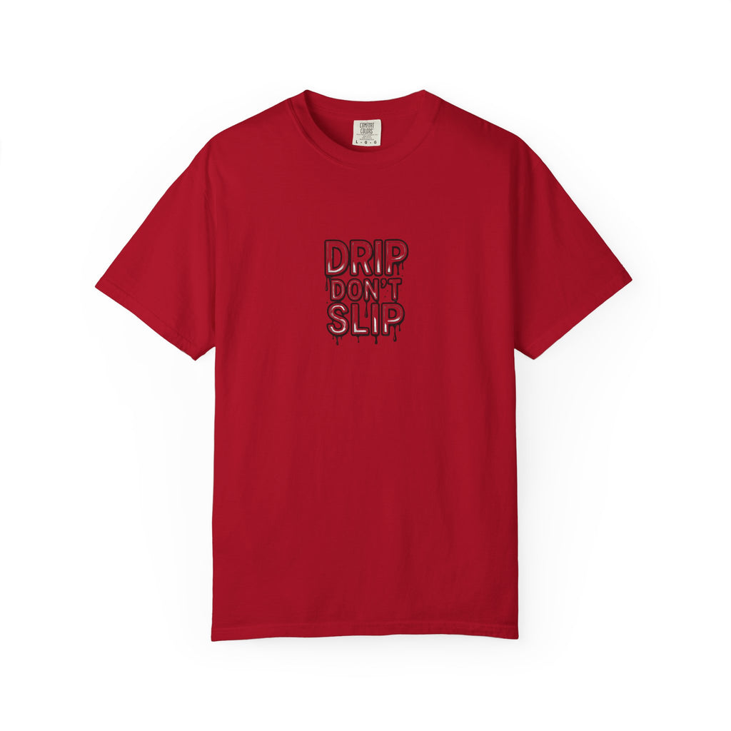 Drip Don't Slip Unisex T-Shirt